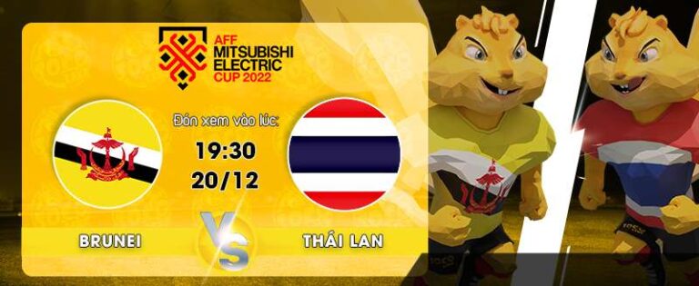 Xem trực tiếp Brunei vs Thái Lan Bảng A  AFF Cup 2022 hôm nay